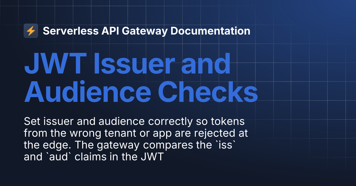 JWT Issuer and Audience Checks | Serverless API Gateway Documentation