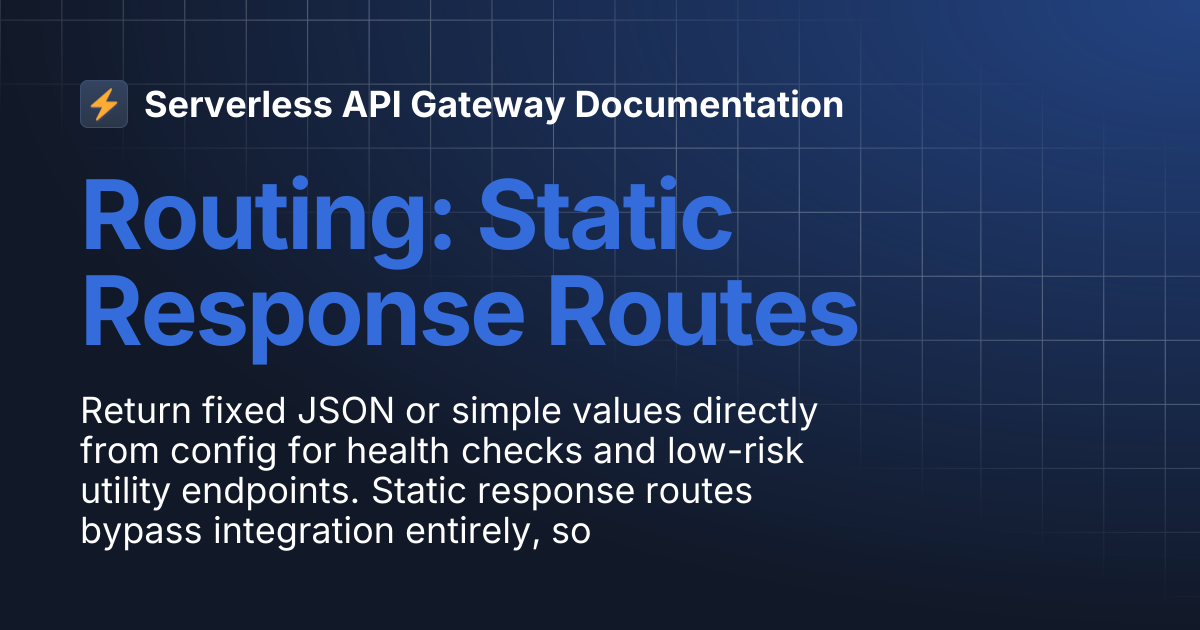 Routing: Static Response Routes | Serverless API Gateway Documentation