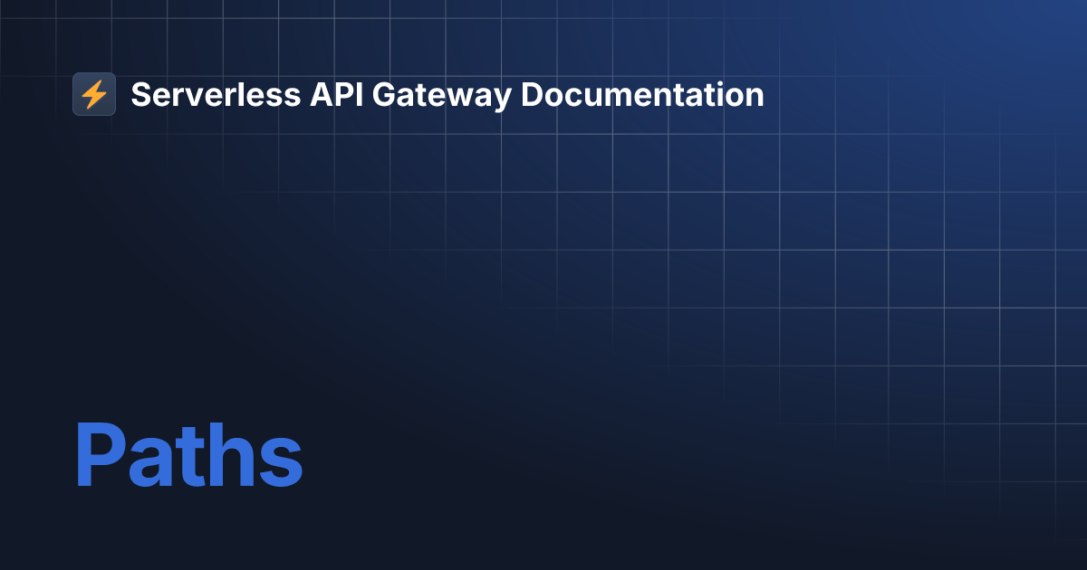 Paths | Serverless API Gateway Documentation