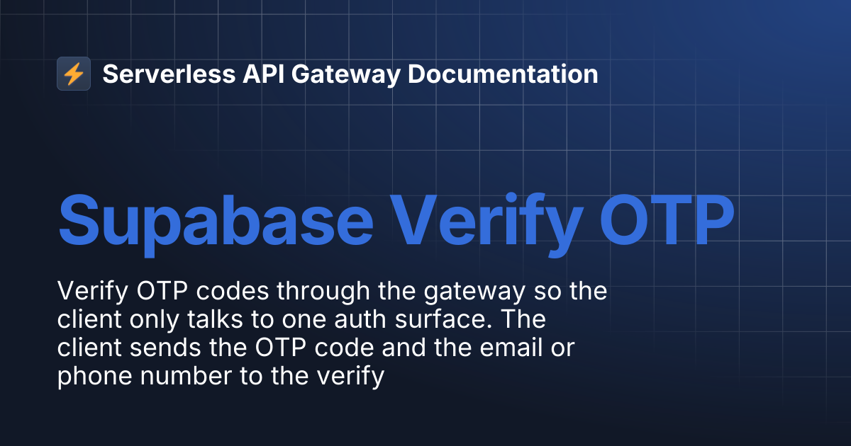 Supabase Verify OTP | Serverless API Gateway Documentation