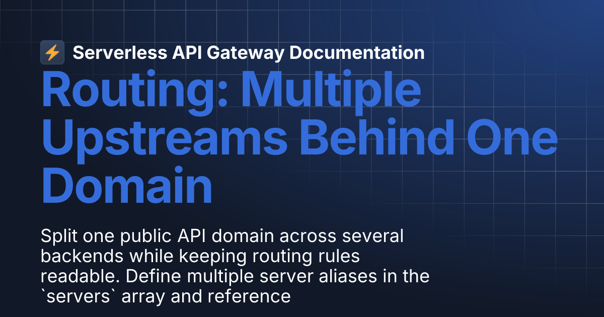 Routing: Multiple Upstreams Behind One Domain | Serverless API Gateway ...