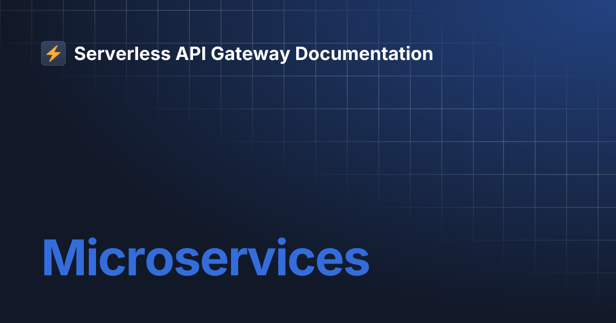 Microservices | Serverless API Gateway Documentation